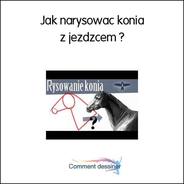 Jak narysować konia z jeźdźcem